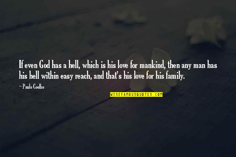 A Man And His Family Quotes By Paulo Coelho: If even God has a hell, which is