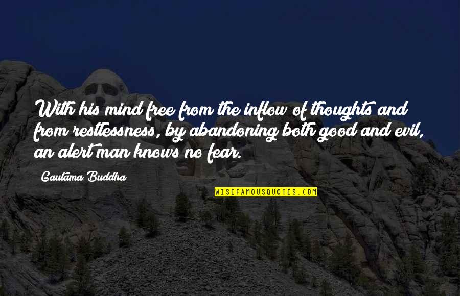 A Man And His Thoughts Quotes By Gautama Buddha: With his mind free from the inflow of