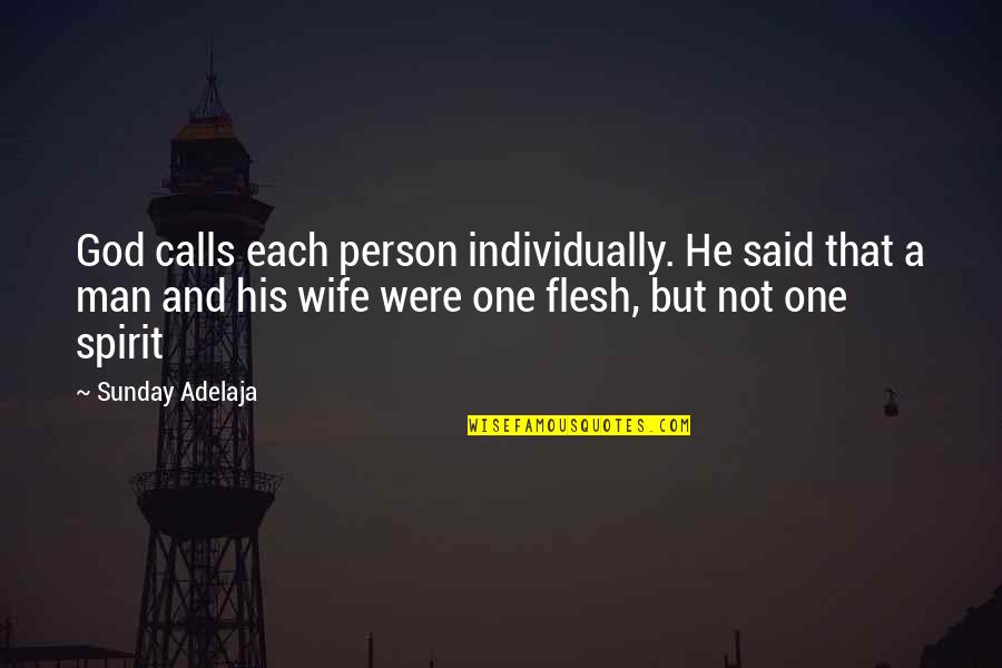 A Man And His Wife Quotes By Sunday Adelaja: God calls each person individually. He said that