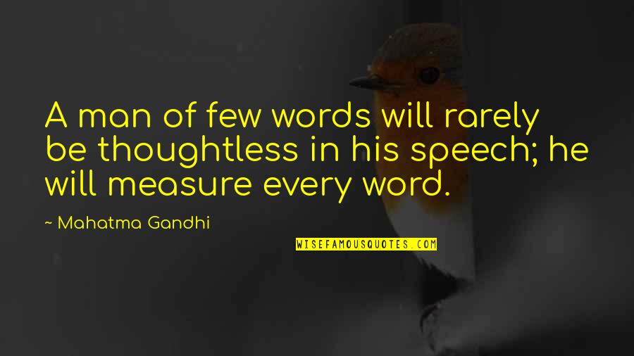 A Man And His Word Quotes By Mahatma Gandhi: A man of few words will rarely be