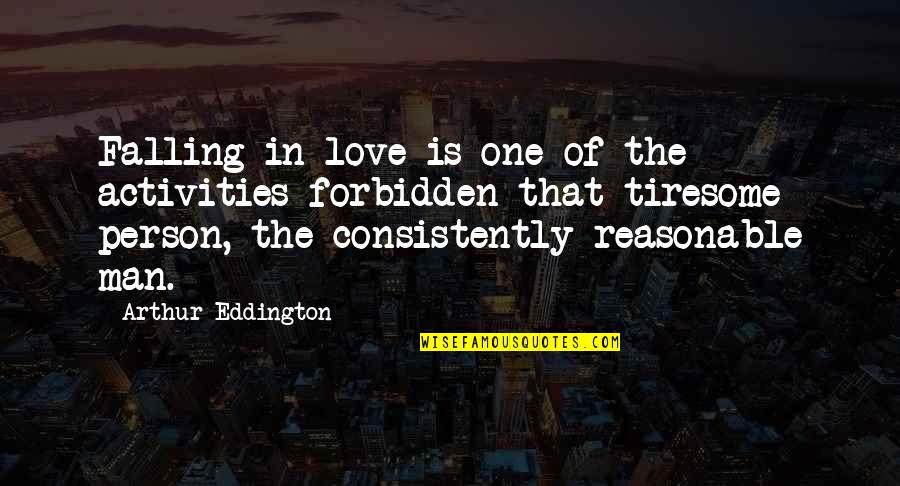 A Man Falling In Love Quotes By Arthur Eddington: Falling in love is one of the activities