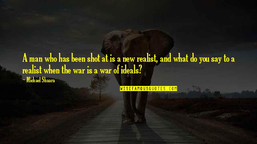 A Man Has To Do What A Man Has To Do Quotes By Michael Shaara: A man who has been shot at is A Man Has To Do What A Man Has To Do Quotes By Michael Shaara: A man who has been shot at is