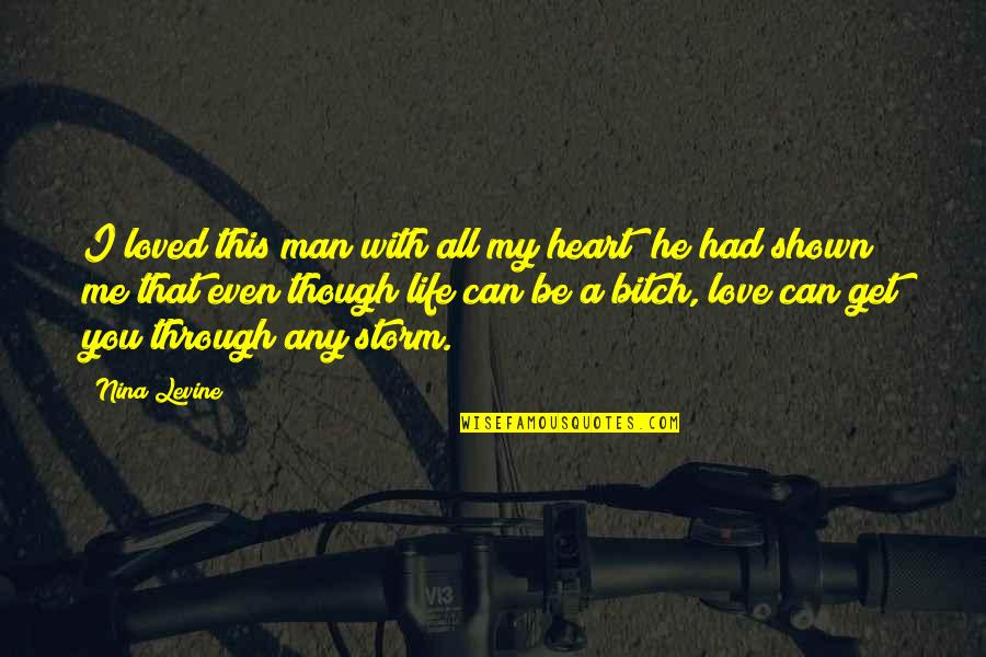 A Man Heart Quotes By Nina Levine: I loved this man with all my heart;