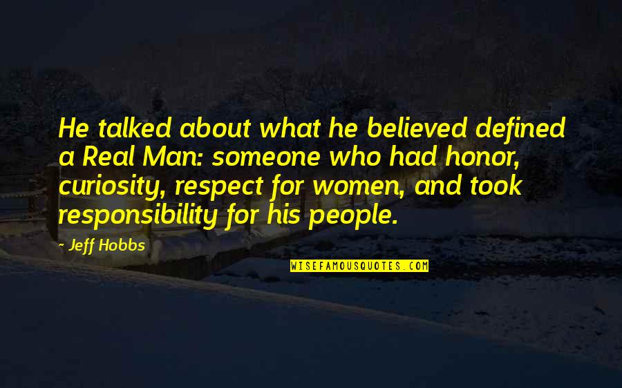 A Man Is Defined By Quotes By Jeff Hobbs: He talked about what he believed defined a