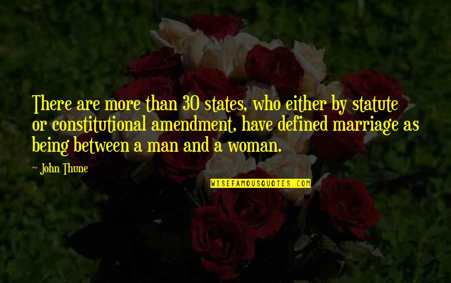 A Man Is Defined By Quotes By John Thune: There are more than 30 states, who either