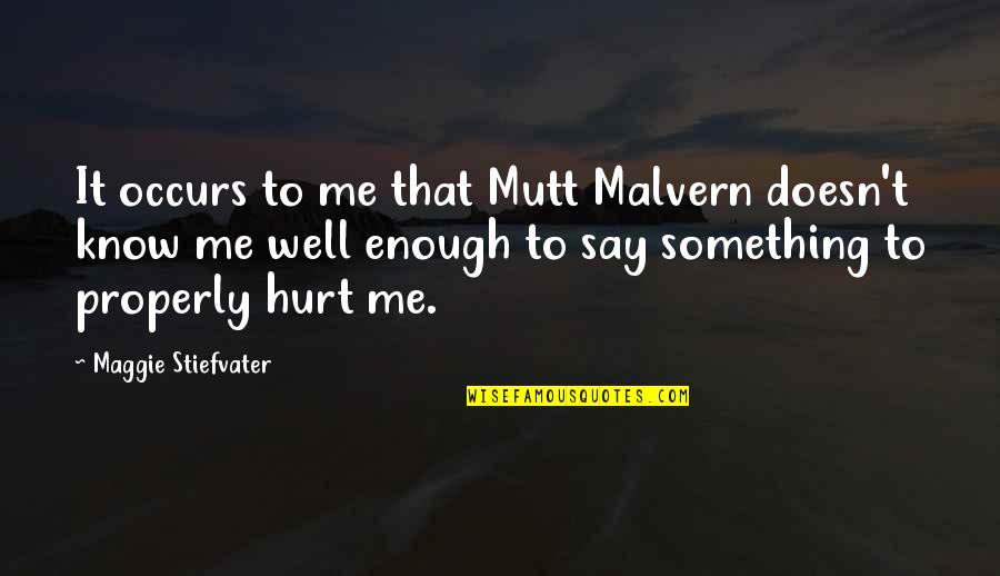A Man Loving His Mother Quotes By Maggie Stiefvater: It occurs to me that Mutt Malvern doesn't