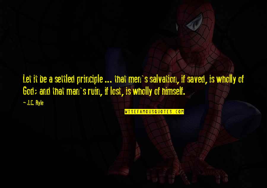 A Man Of Principle Quotes By J.C. Ryle: Let it be a settled principle ... that A Man Of Principle Quotes By J.C. Ryle: Let it be a settled principle ... that