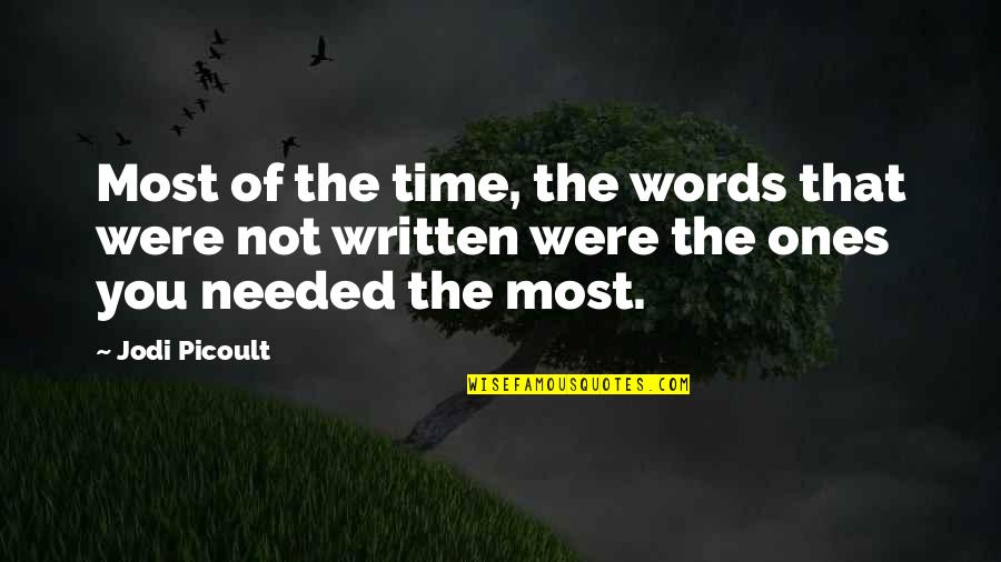 A Man Taking Care Of His Family Quotes By Jodi Picoult: Most of the time, the words that were