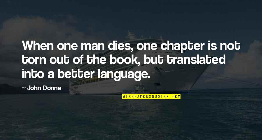 A Man That Cheats Quotes By John Donne: When one man dies, one chapter is not