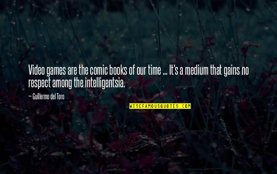 A Man Treating A Woman Like A Princess Quotes By Guillermo Del Toro: Video games are the comic books of our