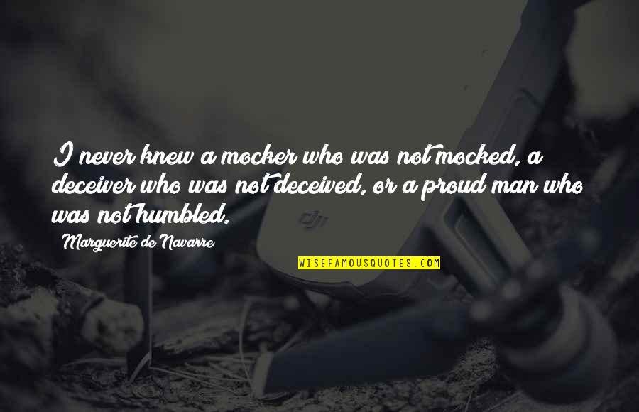 A Man Who Quotes By Marguerite De Navarre: I never knew a mocker who was not A Man Who Quotes By Marguerite De Navarre: I never knew a mocker who was not