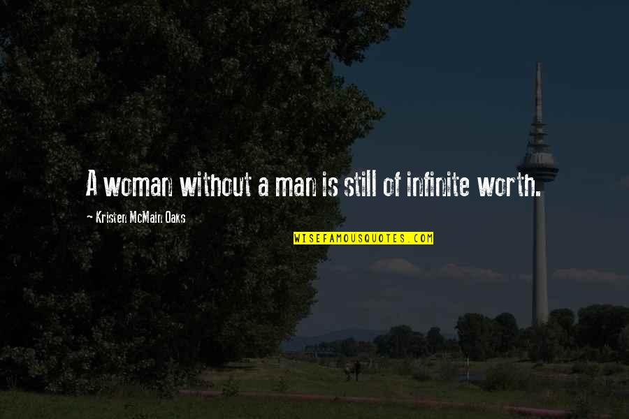 A Man Without A Woman Quotes By Kristen McMain Oaks: A woman without a man is still of