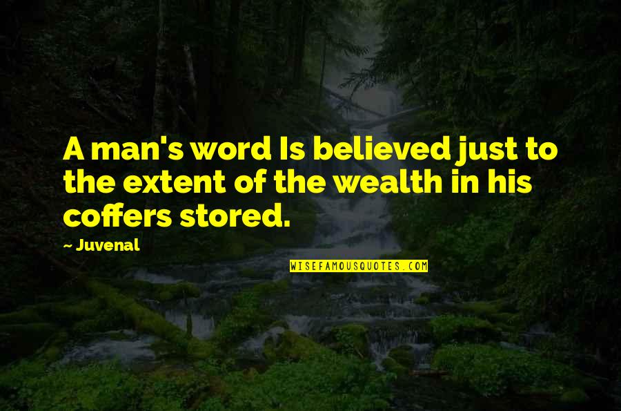 A Man Without His Word Quotes By Juvenal: A man's word Is believed just to the
