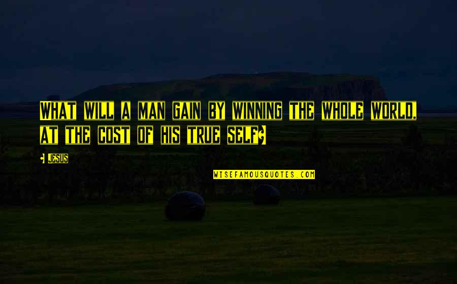 A Man World Quotes By Jesus: What will a man gain by winning the