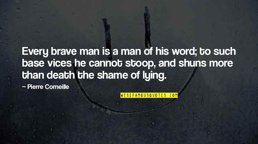 A Man's Word Quotes By Pierre Corneille: Every brave man is a man of his