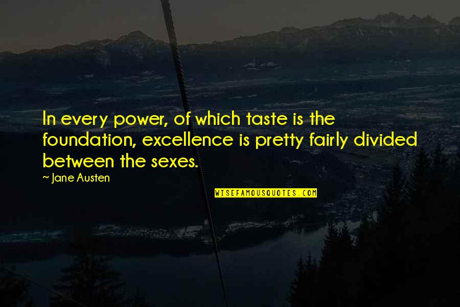 A Marriage In Trouble Quotes By Jane Austen: In every power, of which taste is the