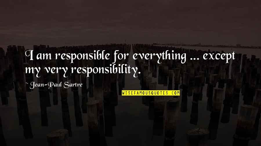 A Master Of All Trades Quote Quotes By Jean-Paul Sartre: I am responsible for everything ... except my