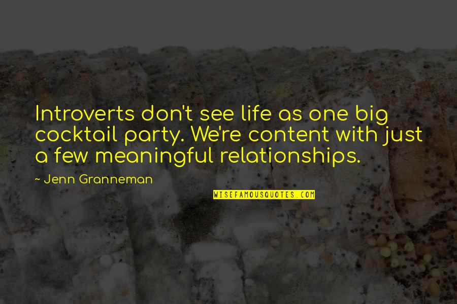 A Meaningful Life Quotes By Jenn Granneman: Introverts don't see life as one big cocktail