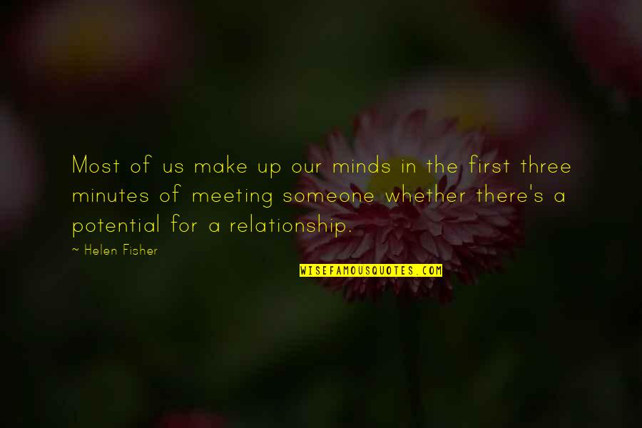 A Meeting Of Minds Quotes By Helen Fisher: Most of us make up our minds in
