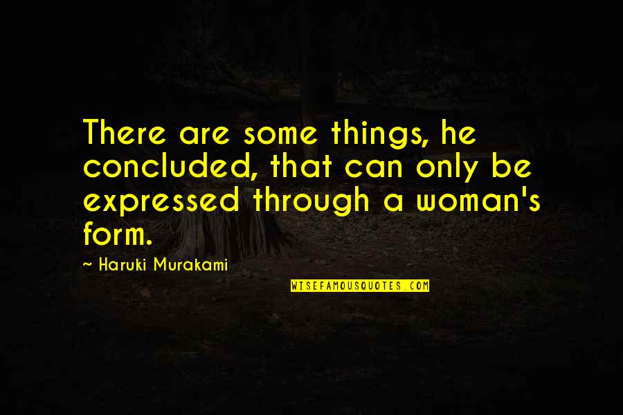A Memorable Night Quotes By Haruki Murakami: There are some things, he concluded, that can