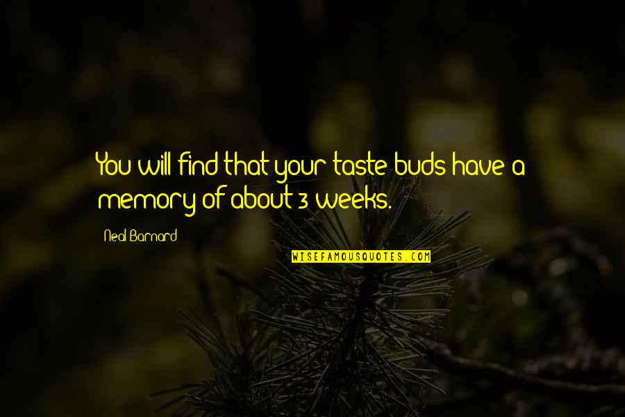 A Memory Quotes By Neal Barnard: You will find that your taste buds have