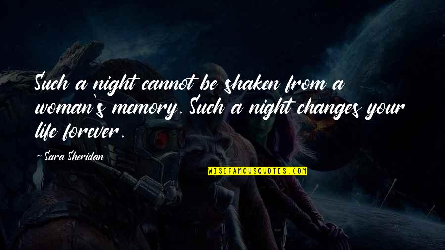 A Memory Quotes By Sara Sheridan: Such a night cannot be shaken from a
