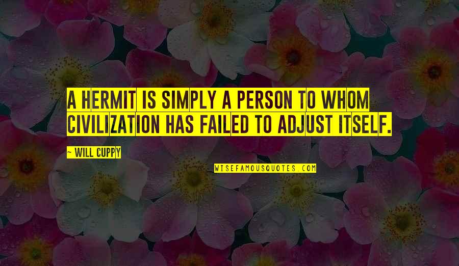 A Menace Lies Quotes By Will Cuppy: A hermit is simply a person to whom