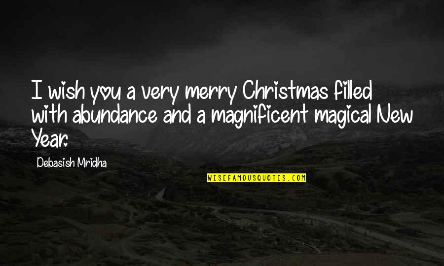 A Merry Christmas Quotes By Debasish Mridha: I wish you a very merry Christmas filled