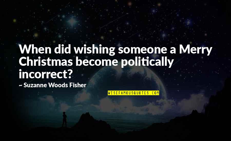 A Merry Christmas Quotes By Suzanne Woods Fisher: When did wishing someone a Merry Christmas become