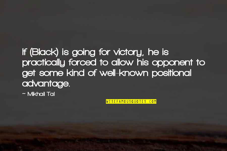 A Messy Office Quotes By Mikhail Tal: If (Black) is going for victory, he is A Messy Office Quotes By Mikhail Tal: If (Black) is going for victory, he is