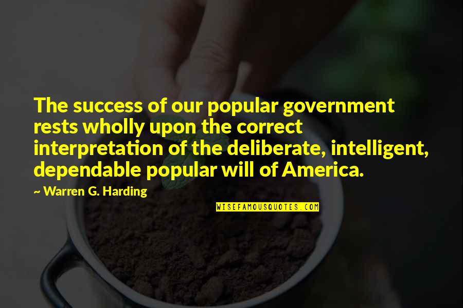 A Million Thoughts Quotes By Warren G. Harding: The success of our popular government rests wholly