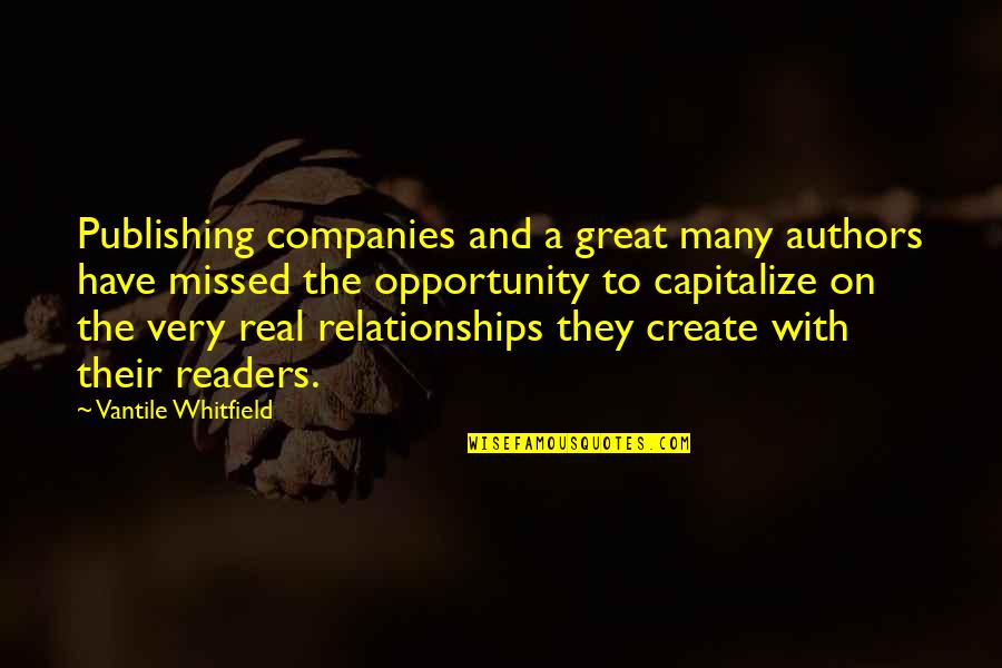A Missed Opportunity Quotes By Vantile Whitfield: Publishing companies and a great many authors have A Missed Opportunity Quotes By Vantile Whitfield: Publishing companies and a great many authors have