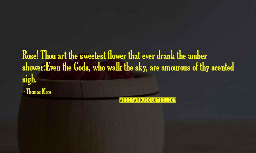 A Mother And Daughter Relationship Quotes By Thomas More: Rose! Thou art the sweetest flower that ever A Mother And Daughter Relationship Quotes By Thomas More: Rose! Thou art the sweetest flower that ever