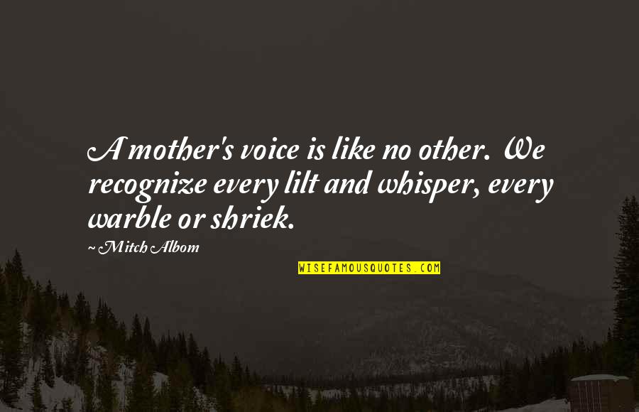 A Mother Is Like Quotes By Mitch Albom: A mother's voice is like no other. We