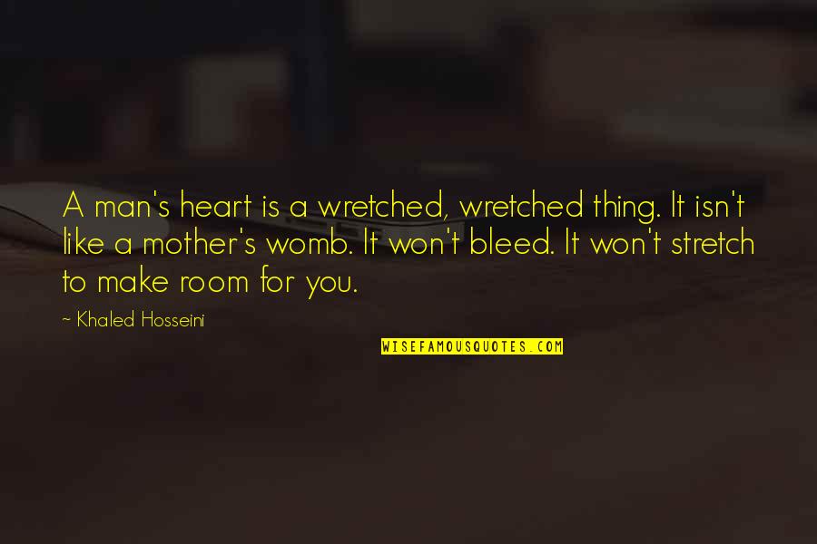 A Mother Like You Quotes By Khaled Hosseini: A man's heart is a wretched, wretched thing.