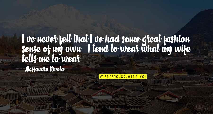 A Mother Losing Her Baby Quotes By Alessandro Nivola: I've never felt that I've had some great A Mother Losing Her Baby Quotes By Alessandro Nivola: I've never felt that I've had some great