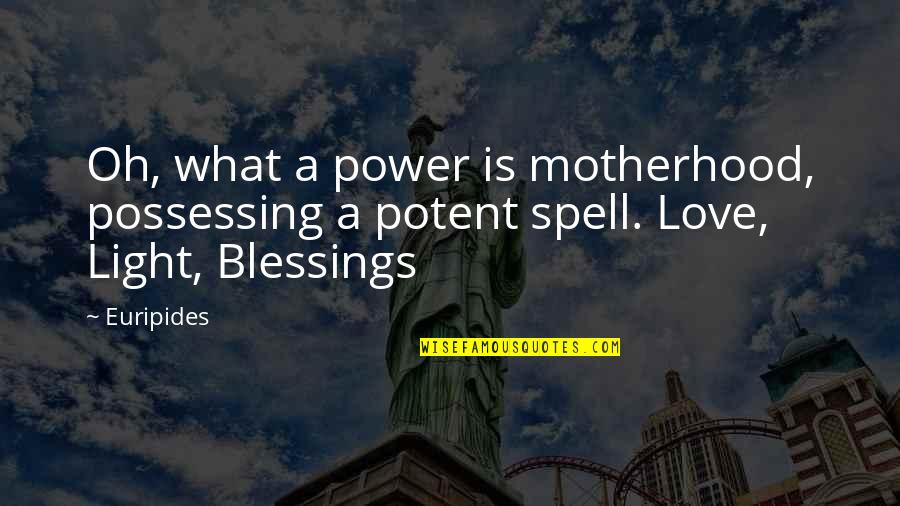 A Motherhood Quotes By Euripides: Oh, what a power is motherhood, possessing a