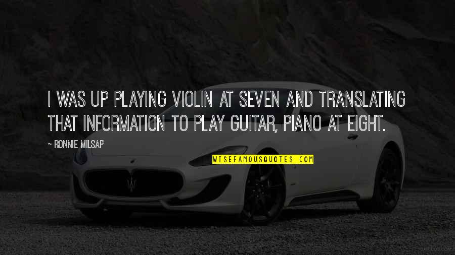 A Mothers Fury Quotes By Ronnie Milsap: I was up playing violin at seven and A Mothers Fury Quotes By Ronnie Milsap: I was up playing violin at seven and