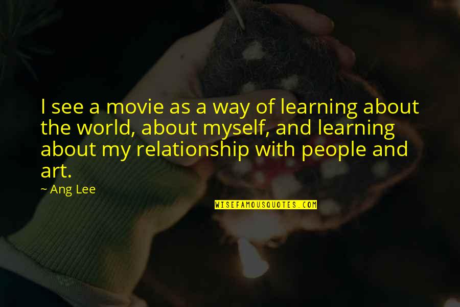 A Movie Quotes By Ang Lee: I see a movie as a way of