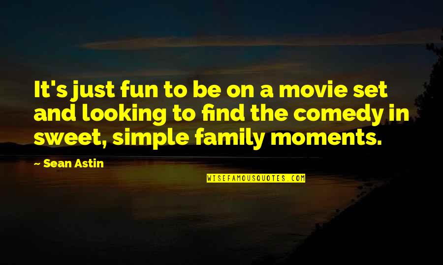 A Movie Quotes By Sean Astin: It's just fun to be on a movie