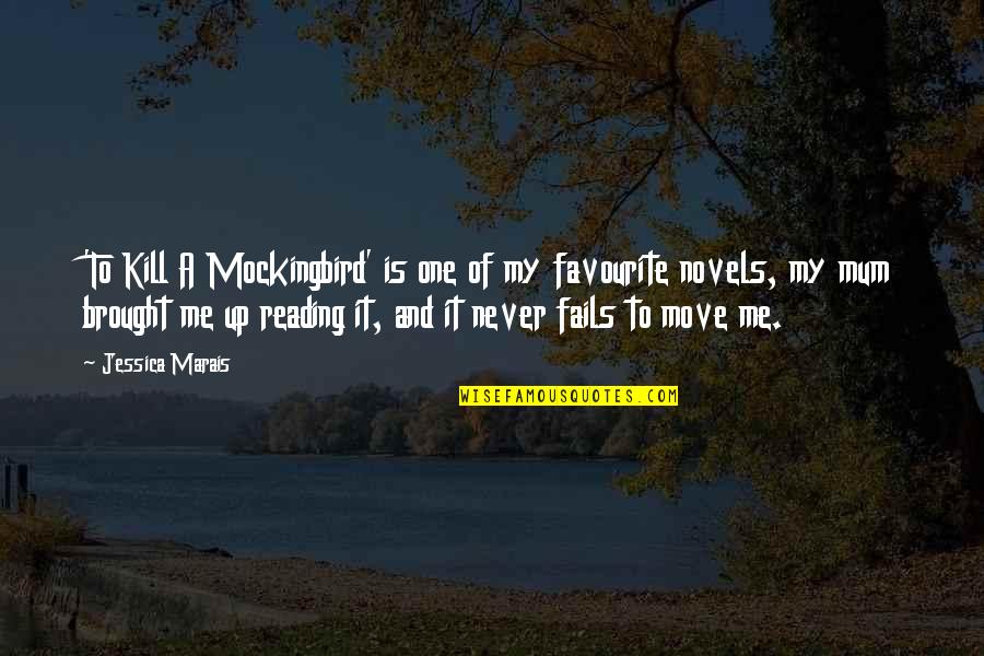A Mum Quotes By Jessica Marais: 'To Kill A Mockingbird' is one of my