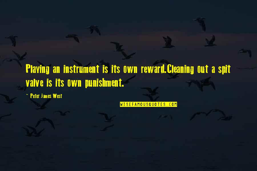 A Musician Quotes By Peter James West: Playing an instrument is its own reward.Cleaning out A Musician Quotes By Peter James West: Playing an instrument is its own reward.Cleaning out
