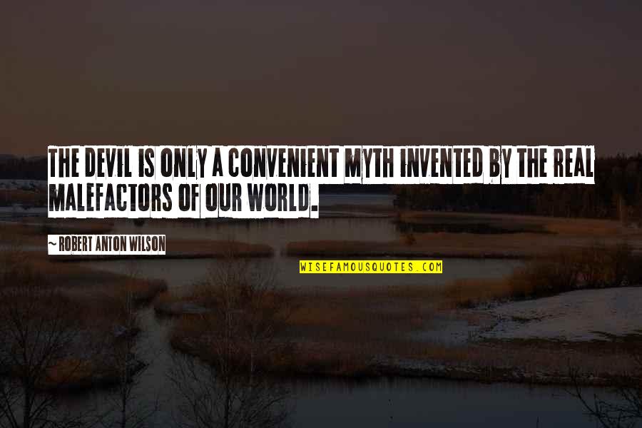 A Myth Quotes By Robert Anton Wilson: The devil is only a convenient myth invented