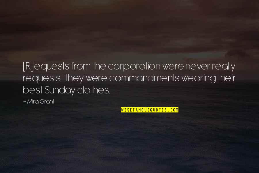 A N Corporation Quotes By Mira Grant: [R]equests from the corporation were never really requests.