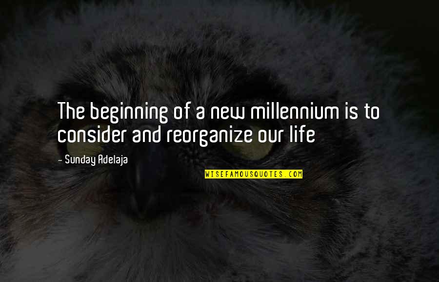 A New Beginning Quotes By Sunday Adelaja: The beginning of a new millennium is to