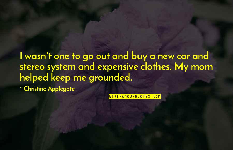 A New Car Quotes By Christina Applegate: I wasn't one to go out and buy