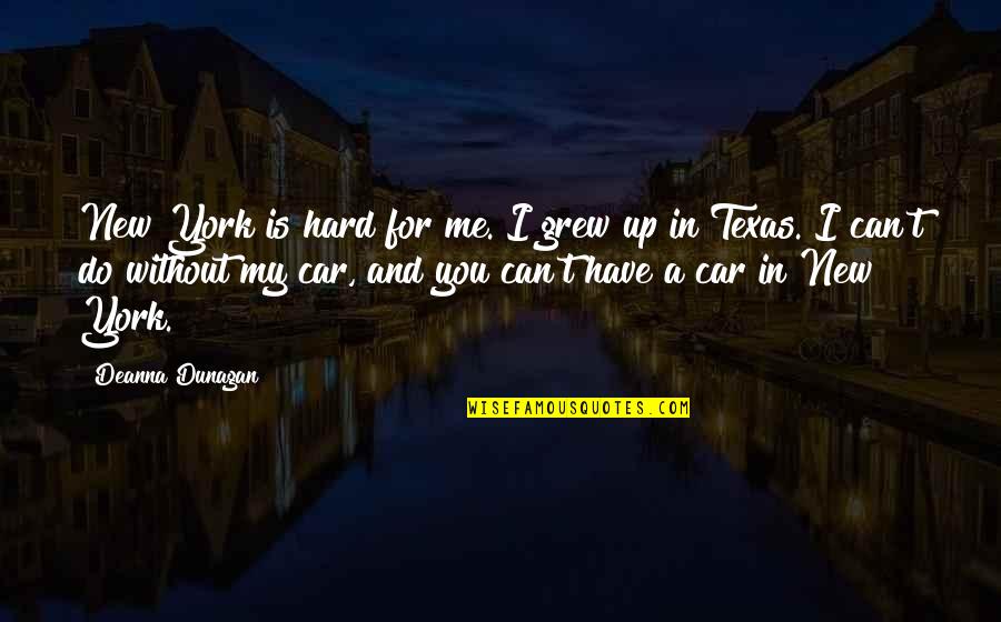 A New Car Quotes By Deanna Dunagan: New York is hard for me. I grew