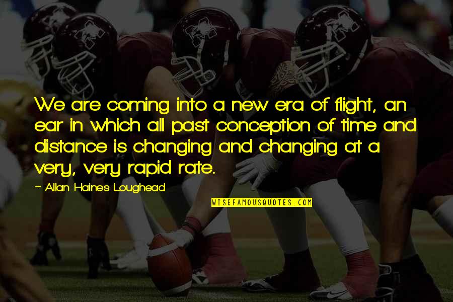 A New Era Quotes By Allan Haines Loughead: We are coming into a new era of A New Era Quotes By Allan Haines Loughead: We are coming into a new era of