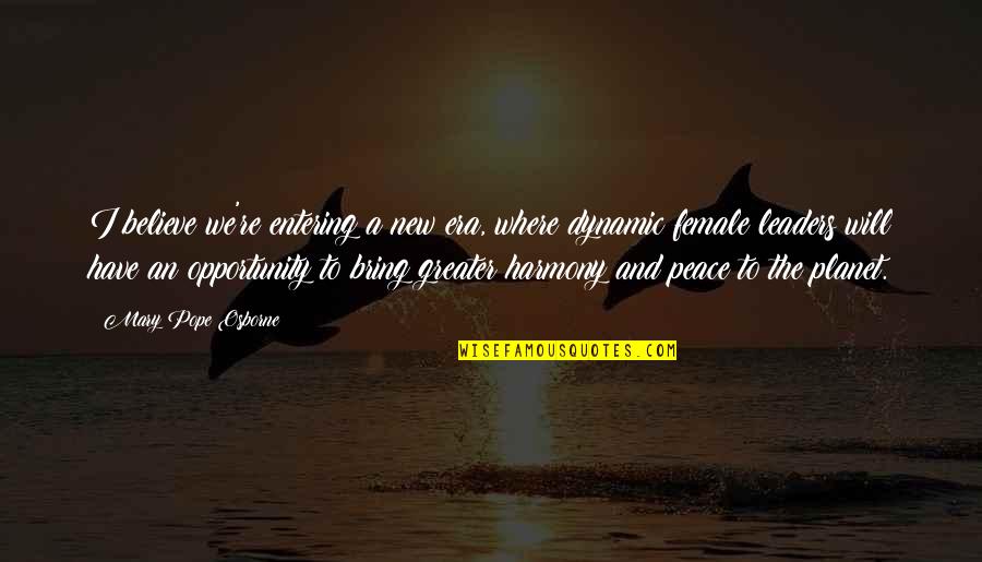 A New Era Quotes By Mary Pope Osborne: I believe we're entering a new era, where A New Era Quotes By Mary Pope Osborne: I believe we're entering a new era, where