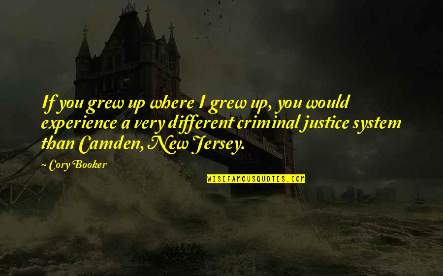 A New Experience Quotes By Cory Booker: If you grew up where I grew up, A New Experience Quotes By Cory Booker: If you grew up where I grew up,